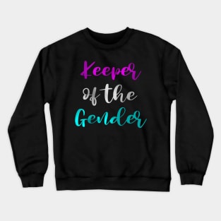 Keeper of the gender | Gender reveal party shirts Crewneck Sweatshirt